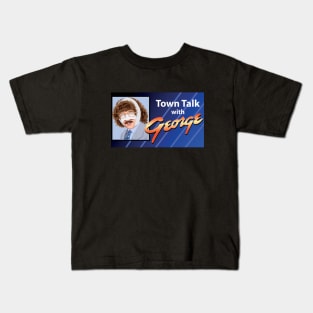 Town Talk with George Kids T-Shirt